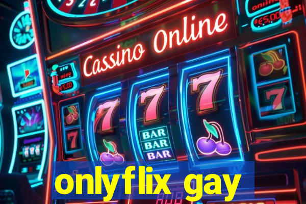 onlyflix gay